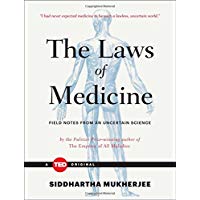 The Laws of Medicine: Field Notes from an Uncertain Science (Ted Originals)