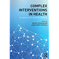 Complex Interventions in Health: An overview of research methods (English Edition)
