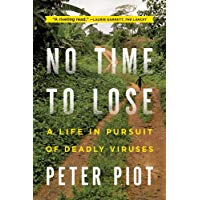 No Time to Lose: A Life in Pursuit of Deadly Viruses