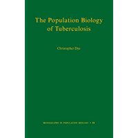 The Population Biology of Tuberculosis (Monographs in Population Biology Book 71) (English Edition)