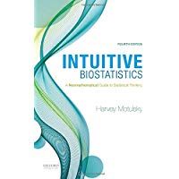 Intuitive Biostatistics: A Nonmathematical Guide to Statistical Thinking