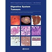Digestive System Tumours (World Health Organization Classification of Tumours)