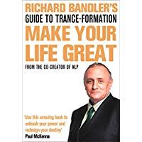 Richard Bandler's Guide to Trance-formation: Make Your Life Great (Book)