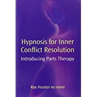 Hypnosis for Inner Conflict Resolution: Introducing Parts Therapy