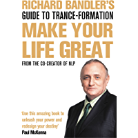 Richard Bandler's Guide to Trance-formation: Make Your Life Great (English Edition)