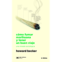 C&oacute;mo fumar marihuana y tener un buen viaje: Una mirada sociol&oacute;gica (M&iacute;nima)