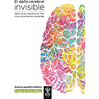 El da&ntilde;o cerebral invisible: Alteraciones cognitivas en TCE, ictus y otras lesiones cerebrales (EOS PSICOLOG&Iacute;A n&ordm; 25)