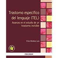 Trastorno espec&iacute;fico del lenguaje (TEL): Avances en el estudio de un trastorno invisible (Psicolog&iacute;a)