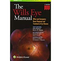 The Wills Eye Manual: Office and Emergency Room Diagnosis and Treatment of Eye Disease