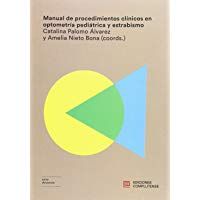 Manual de procedimientos cl&iacute;nicos en optometr&iacute;a pedi&aacute;trica y estrabismo (Serie Docencia)