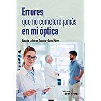 ERRORES QUE NO COMETER&Eacute; JAM&Aacute;S EN MI &Oacute;PTICA