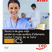 T&egrave;cnic/a de grau mitj&agrave; sanitari en cures auxiliars dinfermeria. Institut Catal&agrave; de la Salut (ICS). Test