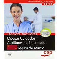 T&eacute;cnicos Auxiliares, Opci&oacute;n Cuidados Auxiliares de Enfermer&iacute;a, de la Regi&oacute;n de Murcia. Test