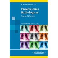 DE LA FUENTE:Proyecciones Radiolgicas: Manual Pr&aacute;ctico