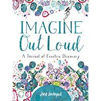 Imagine Out Loud: A Journal of Creative Discovery (Journals)
