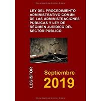 Ley del Procedimiento Administrativo Com&uacute;n y Ley de R&eacute;gimen Jur&iacute;dico: Ley 39/2015 y Ley 40/2015