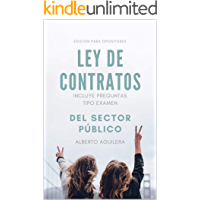 LEY DE CONTRATOS PARA OPOSITORES: INCLUYE PREGUNTAS TIPO EXAMEN