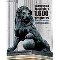 Oposiciones. Constituci&oacute;n Espa&ntilde;ola y 1.600 preguntas de examen tipo test: Texto &iacute;ntegro de la Constituci&oacute;n de 1978 y preguntas resueltas