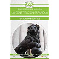 La Constituci&oacute;n espa&ntilde;ola en 100 preguntas (100 Preguntas esenciales)