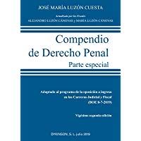 Compendio De Derecho Penal. Parte Especial. Edici&oacute;n 2019. Adaptado al Programa De La oposici&oacute;n a Ingreso en Las Carreras Judicial y Fiscal (Boe 8-7-2019)