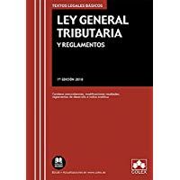 Ley General Tributaria y Reglamentos: Contiene concordancias, modificaciones resaltadas, reglamentos de desarrollo e &iacute;ndice anal&iacute;tico (TEXTOS LEGALES B&Aacute;SICOS)