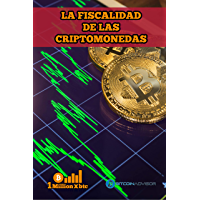 LA FISCALIDAD DE LAS CRIPTOMONEDAS (1Millionxbtc n&ordm; 2)
