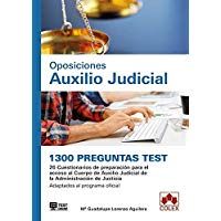 1300 preguntas Test. Oposiciones Auxilio Judicial: 26 Cuestionarios de preparaci&oacute;n para el acceso al Cuerpo de Auxilio Judicial de la Administraci&oacute;n ... Adaptados al programa oficial (MONOGRAF&Iacute;A)