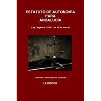 Estatuto de Autonom&iacute;a para Andaluc&iacute;a: edici&oacute;n 2018 (Colecci&oacute;n Textos B&aacute;sicos Jur&iacute;dicos)