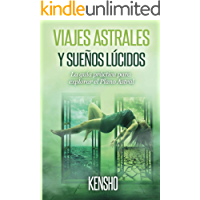 Viajes Astrales y Sue&ntilde;os L&uacute;cidos: La Gu&iacute;a Pr&aacute;ctica Para Explorar el Plano Astral (T&eacute;cnicas de Viajes Astrales n&ordm; 1)