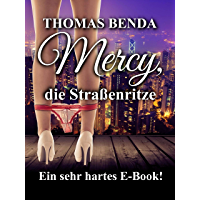 Mercy, die Stra&szlig;enritze: Ein freches und blutiges M&auml;rchen f&uuml;r Erwachsene (German Edition)