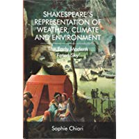 Shakespeare'S Representation of Weather, Climate and Environment: The Early Modern 'Fated Sky'