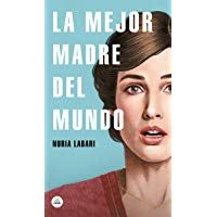 La mejor madre del mundo (Literatura Random House)
