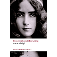 Aurora Leigh (Oxford World's Classics) (English Edition)