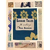 Savage Tales: The Writings of Paul Gauguin [Idioma Ingl&eacute;s]