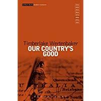 Our Country's Good: Based on the Novel the "Playmaker" by Thomas Keneally (Modern Classics)