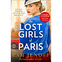 The Lost Girls Of Paris: An emotional story of friendship in WW2 inspired by true events for fans of The Tattoist of Auschwitz (English Edition)