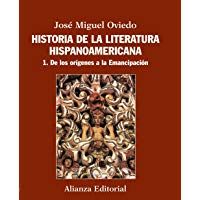 Historia de la literatura hispanoamericana: 1. De los or&iacute;genes a la Emancipaci&oacute;n (El Libro Universitario - Manuales)