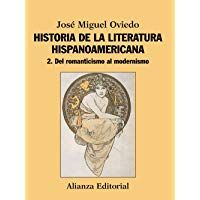 Historia de la literatura hispanoamericana: 2. Del Romanticismo al Modernismo (El Libro Universitario - Manuales)