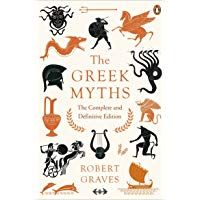 The Greek Myths. The Complete And Definitive