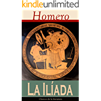 La Iliada: Cl&aacute;sicos de la literatura