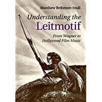 Understanding the Leitmotif: From Wagner to Hollywood Film Music