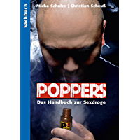 Poppers - Das Handbuch zur schwulen Sex-Droge (German Edition)