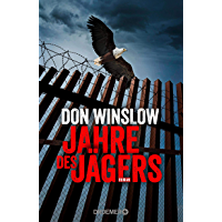 Jahre des J&auml;gers: Roman (Die Kartell-Saga 3) (German Edition)