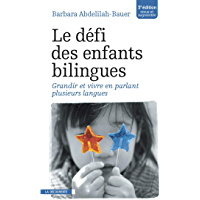 Le d&eacute;fi des enfants bilingues (French Edition)