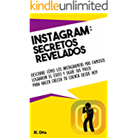 Instagram: Secretos Revelados: Descubre c&oacute;mo los Instagramers m&aacute;s famosos lograron el &eacute;xito y sigue sus pasos para hacer crecer tu cuenta desde hoy