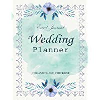 Wedding Planner: My Wedding Event Journal Organizer & Checklist Budget Savvy Marriage Calendar Book: Volume 5 (Wedding Planner Journal)