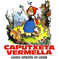 Caputxeta vermella (Contes infantils en catal&agrave;) (Catalan Edition)