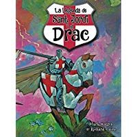 SANT JORDI I EL DRAC: LA LLEGENDA DE SANT JORDI I EL DRAC
