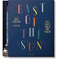 Kay Nielsen. East Of The Sun And West Of The Moon (Taschen)