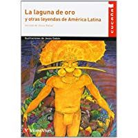 La Laguna De Oro Y Otras Leyendas De America Latin (Colecci&oacute;n Cuca&ntilde;a) - 9788468209821